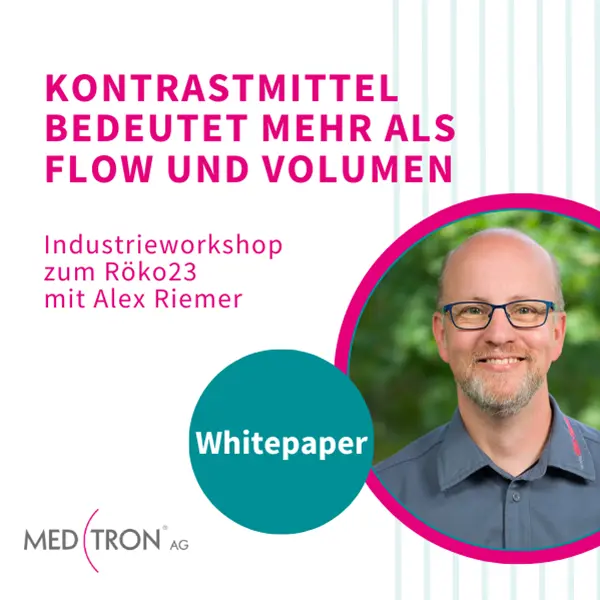 Mehr Wissen mit dem Whitepaper zum Wokshop Kontrastmittelinjektion bedeutet mehr als Flow und Volumen mit Alex Riemer